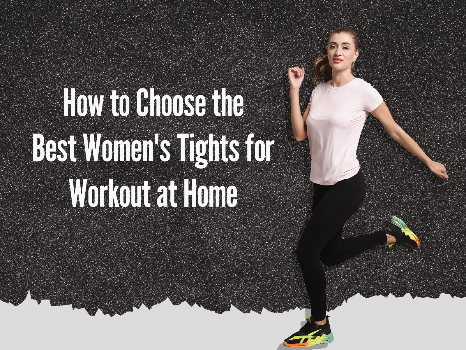 How to Choose the Best Women's Tights for Workout at Home